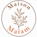Maison Maïam - Accueil